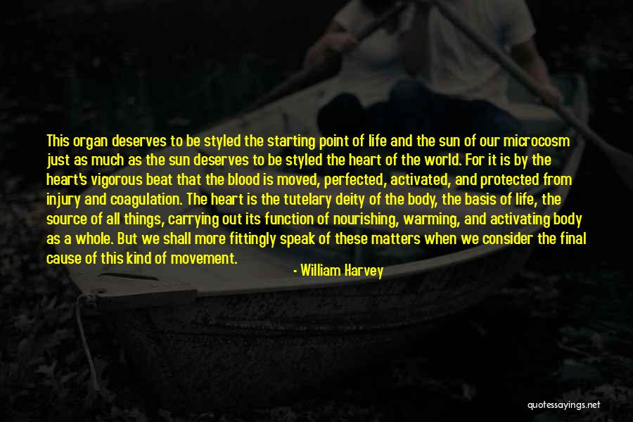 Matters The Heart Quotes By William Harvey Matters The Heart Quotes By William Harvey