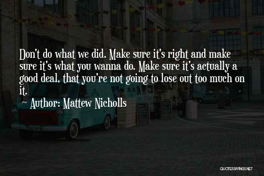 Mattew Nicholls Quotes 727304