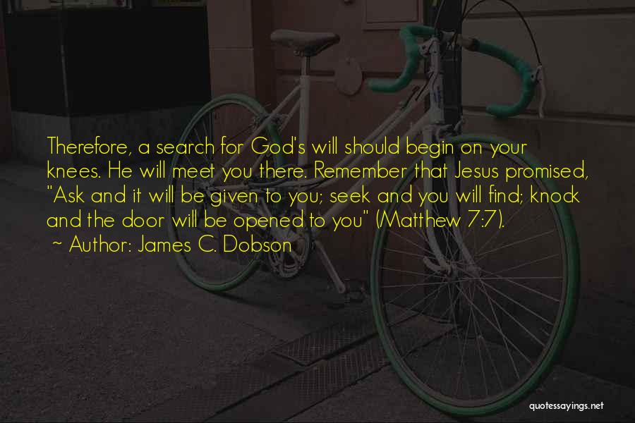 Matthew 7 Quotes By James C. Dobson