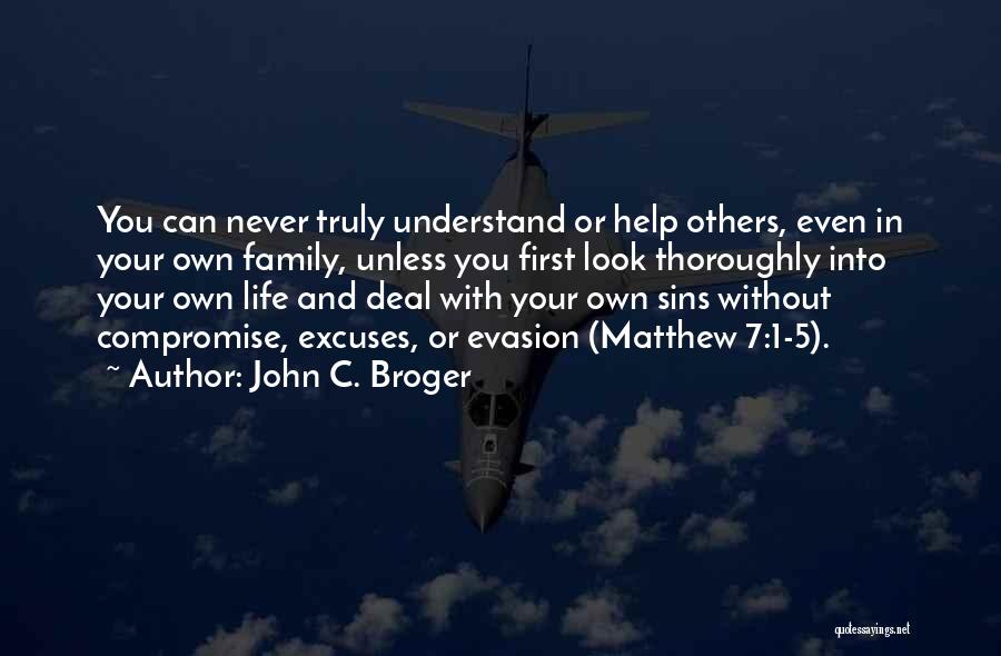 Matthew 7 Quotes By John C. Broger