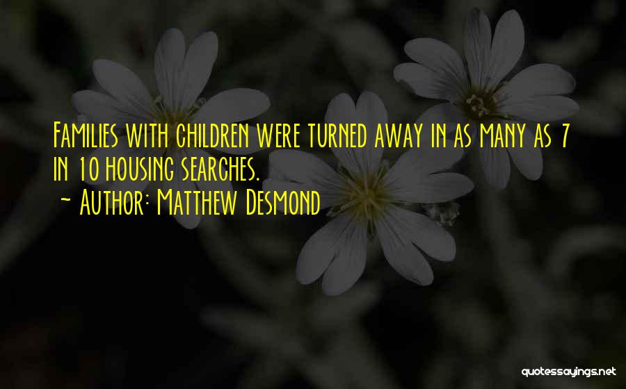 Matthew 7 Quotes By Matthew Desmond