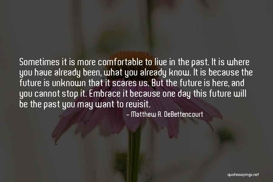 Matthew A. DeBettencourt Quotes 682092 Matthew A. DeBettencourt Quotes 682092