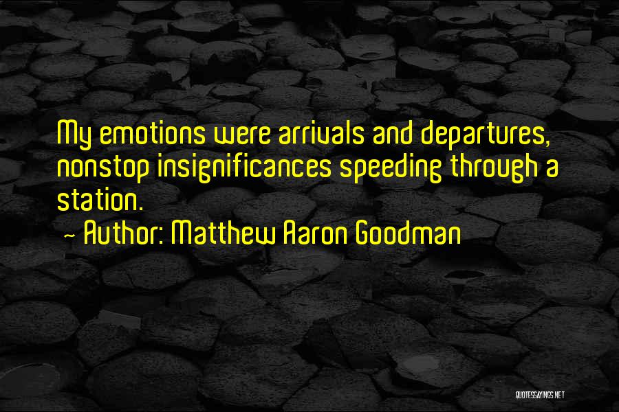 Matthew Aaron Goodman Quotes 1353355