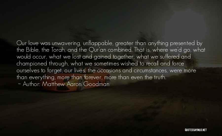 Matthew Aaron Goodman Quotes 1835306