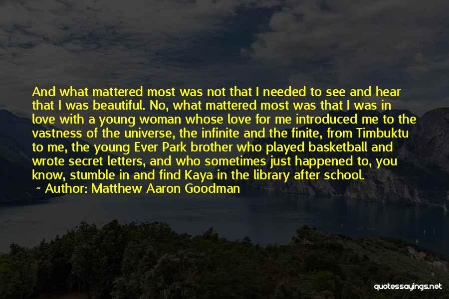 Matthew Aaron Goodman Quotes 2079595