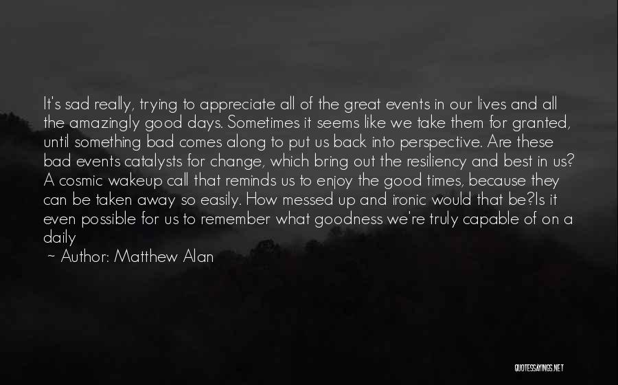 Matthew Alan Quotes 2078908