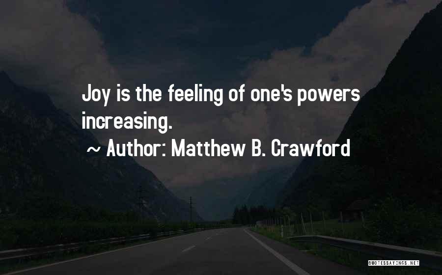 Matthew B. Crawford Quotes 1089006