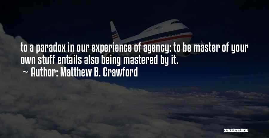 Matthew B. Crawford Quotes 1292524