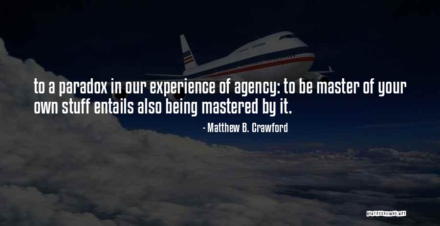 Matthew B. Crawford Quotes 1292524