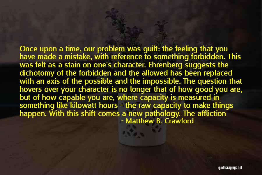 Matthew B. Crawford Quotes 1571047 Matthew B. Crawford Quotes 1571047