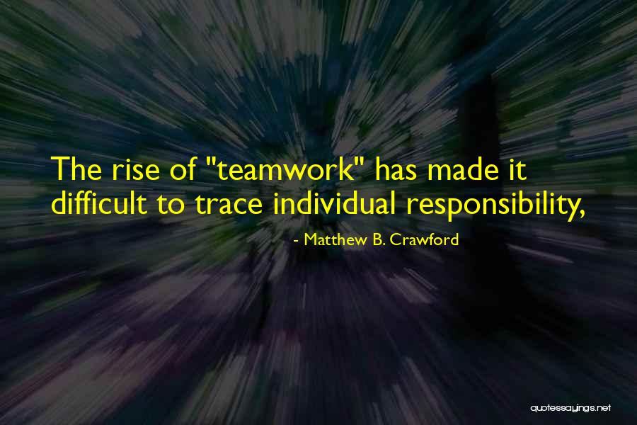 Matthew B. Crawford Quotes 1662263 Matthew B. Crawford Quotes 1662263