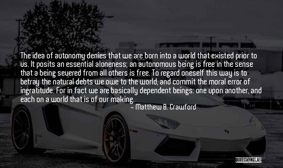 Matthew B. Crawford Quotes 1817720 Matthew B. Crawford Quotes 1817720