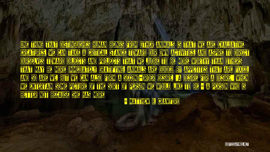Matthew B. Crawford Quotes 2171315 Matthew B. Crawford Quotes 2171315