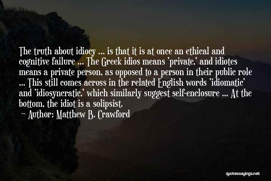 Matthew B. Crawford Quotes 2196776