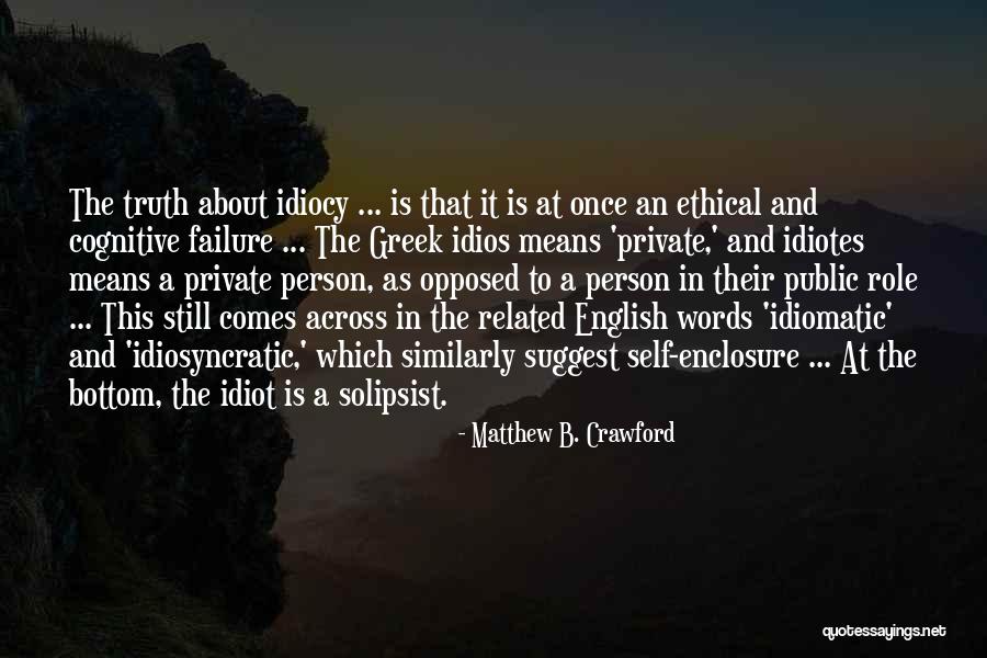Matthew B. Crawford Quotes 2196776 Matthew B. Crawford Quotes 2196776
