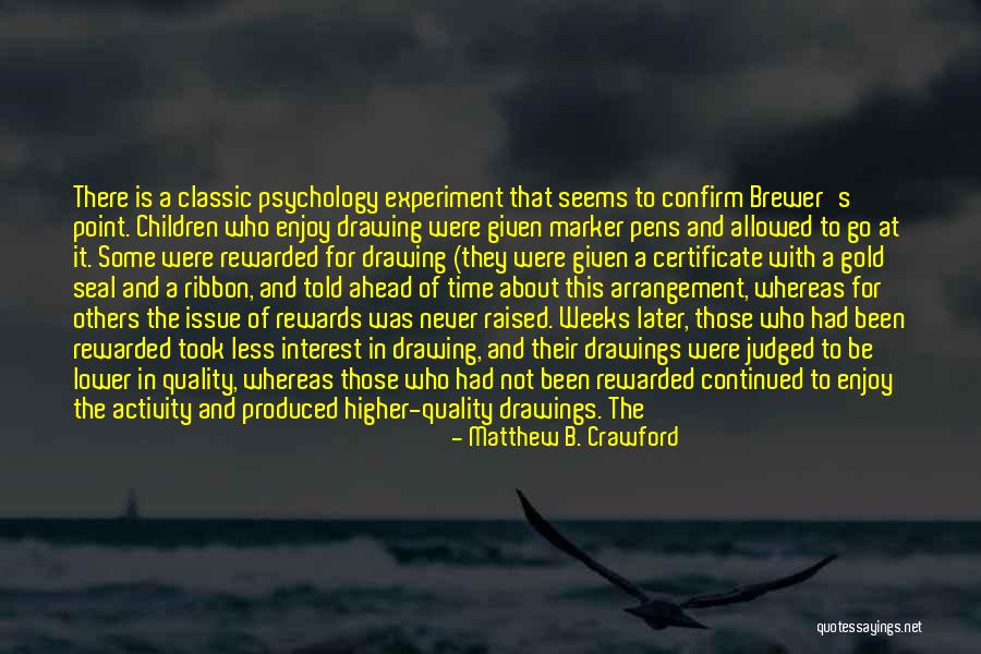 Matthew B. Crawford Quotes 2235763 Matthew B. Crawford Quotes 2235763
