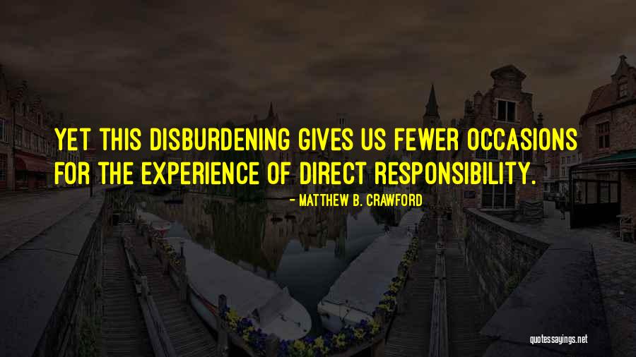 Matthew B. Crawford Quotes 236989 Matthew B. Crawford Quotes 236989