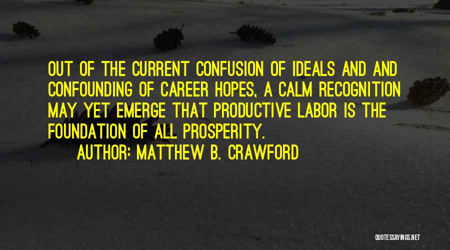 Matthew B. Crawford Quotes 242755