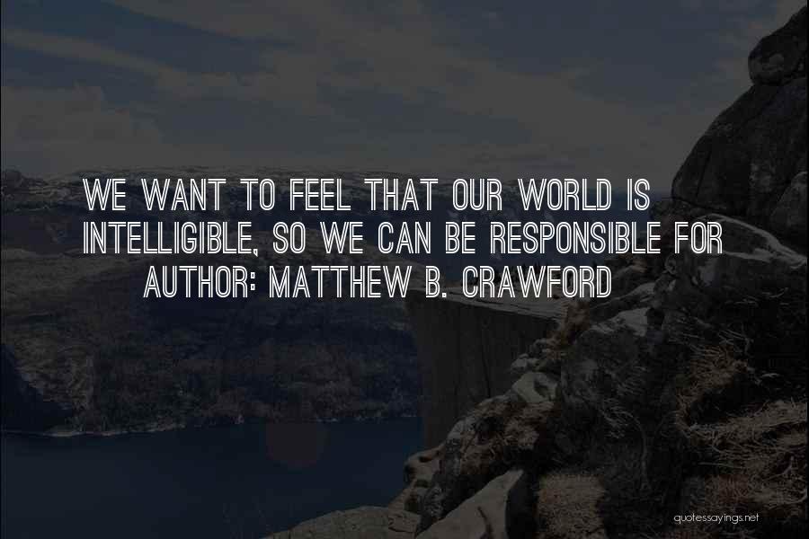 Matthew B. Crawford Quotes 363720