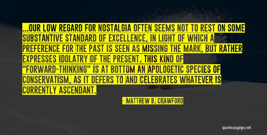 Matthew B. Crawford Quotes 513037 Matthew B. Crawford Quotes 513037