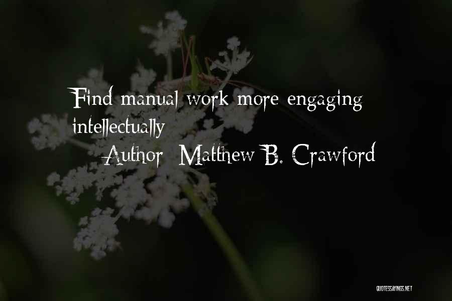 Matthew B. Crawford Quotes 617414