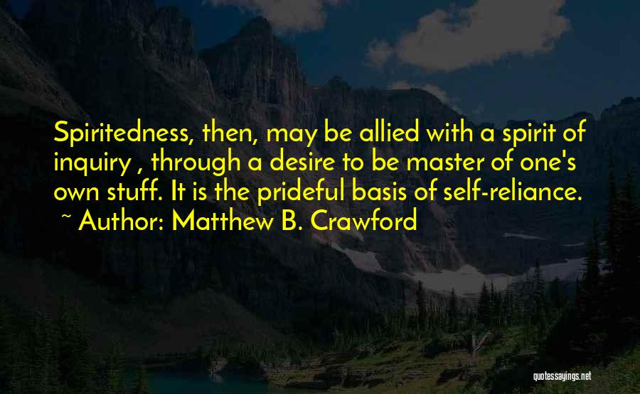 Matthew B. Crawford Quotes 675643