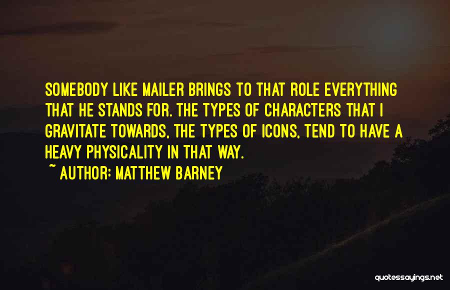 Matthew Barney Quotes 1295694