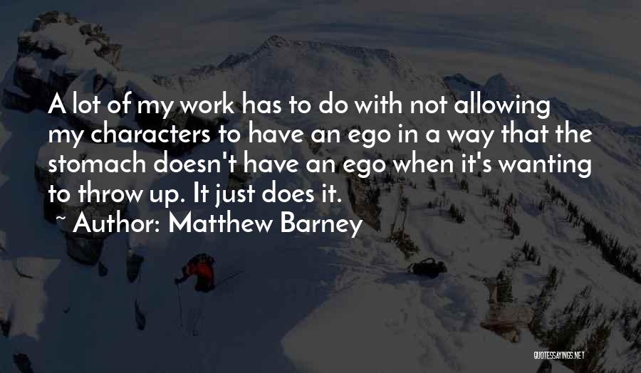 Matthew Barney Quotes 1737677