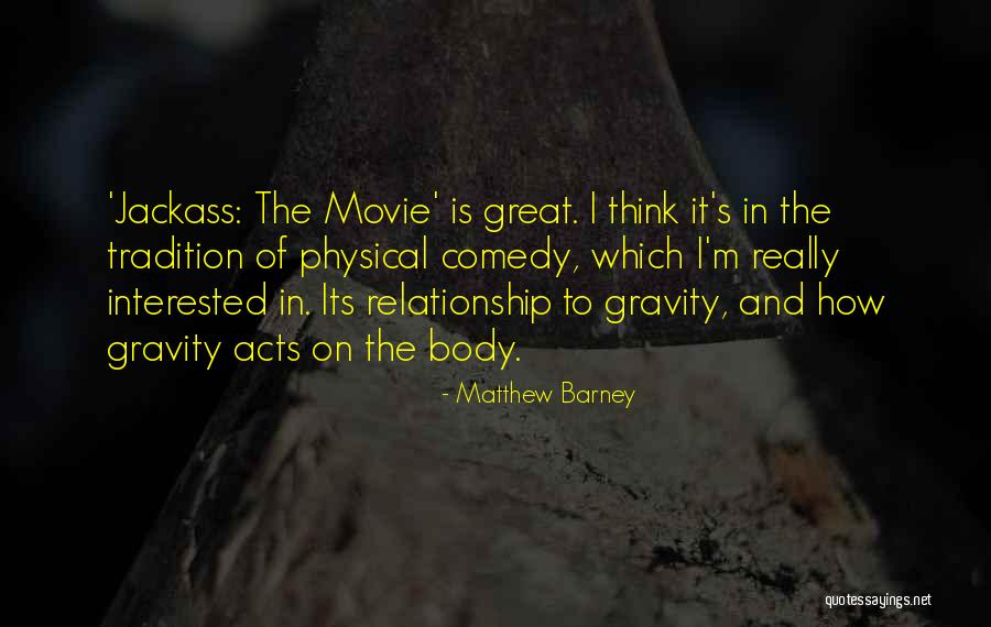 Matthew Barney Quotes 1872914