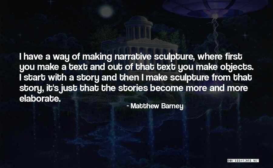 Matthew Barney Quotes 304351