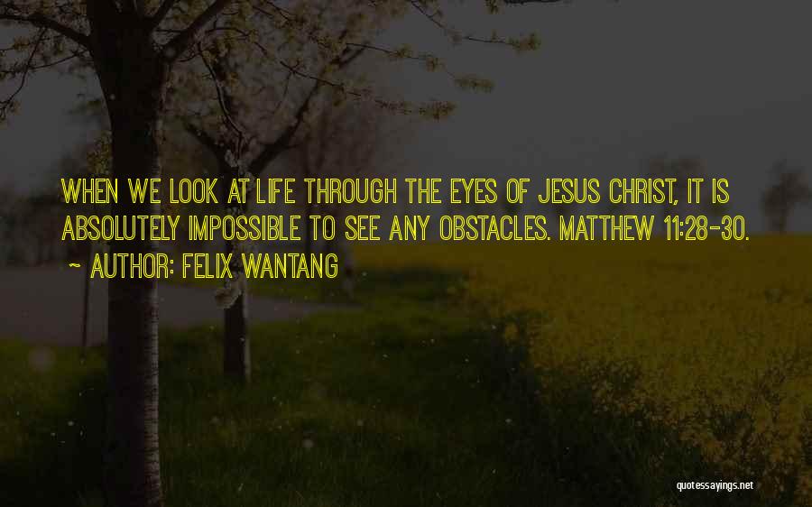 Matthew Bible Quotes By Felix Wantang