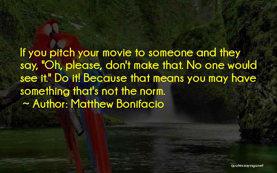 Matthew Bonifacio Quotes 438763