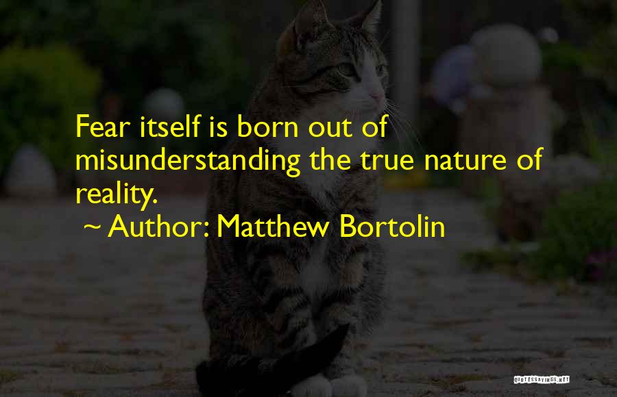 Matthew Bortolin Quotes 670174