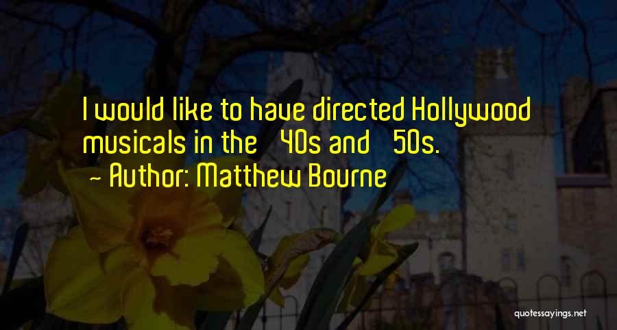 Matthew Bourne Quotes 1248913