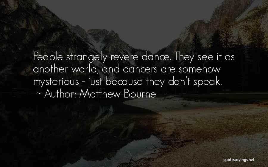 Matthew Bourne Quotes 2031840