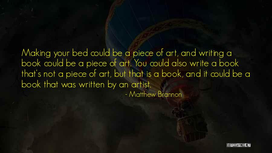 Matthew Brannon Quotes 189340