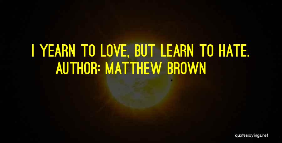Matthew Brown Quotes 469830
