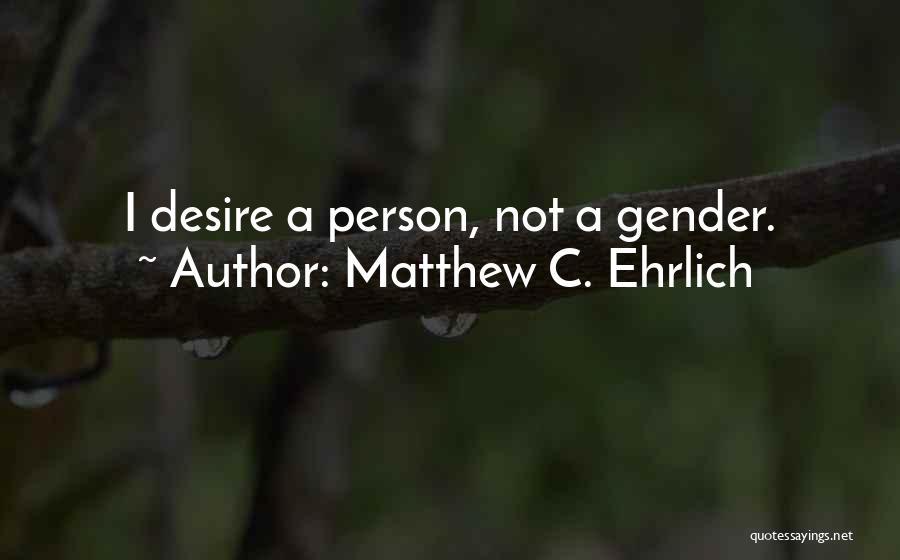 Matthew C. Ehrlich Quotes 153607