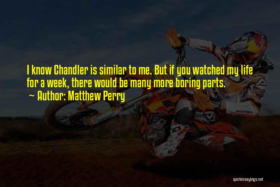 Matthew C Perry Quotes By Matthew Perry
