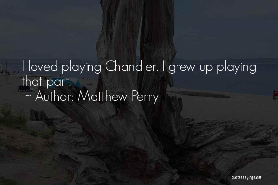 Matthew C Perry Quotes By Matthew Perry