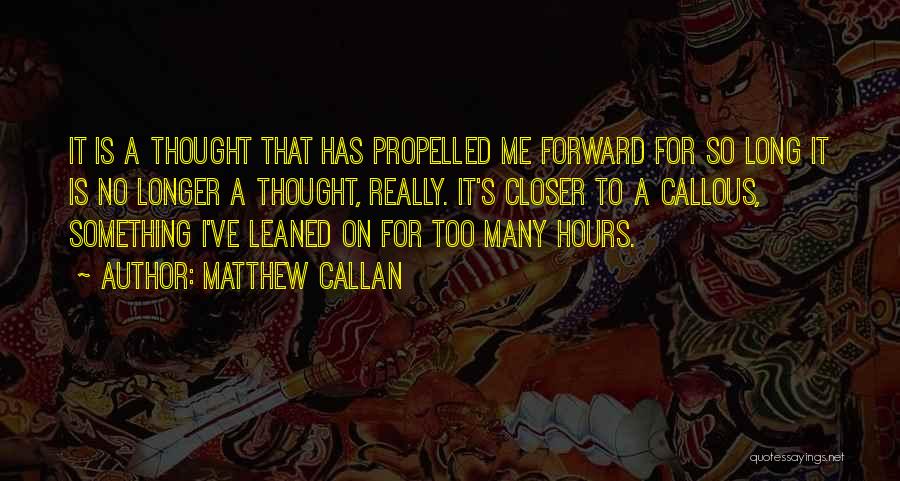 Matthew Callan Quotes 1565479