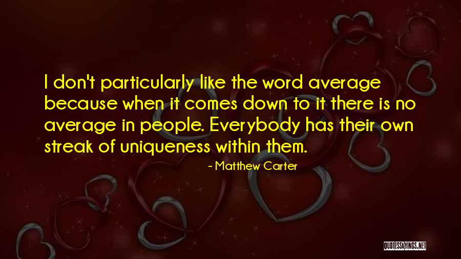 Matthew Carter Quotes 2141739 Matthew Carter Quotes 2141739
