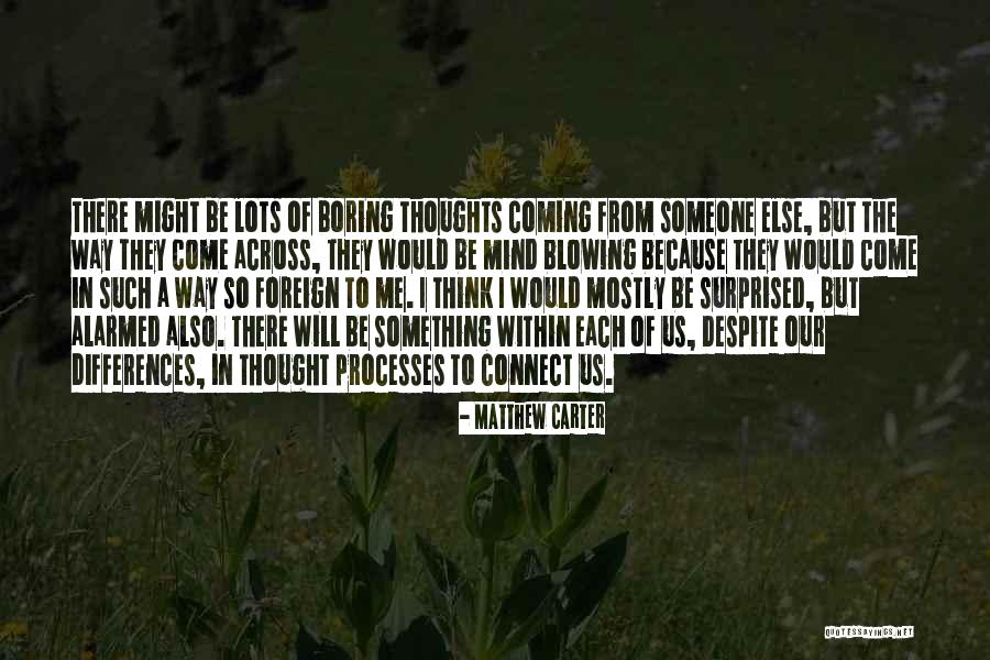 Matthew Carter Quotes 878782 Matthew Carter Quotes 878782