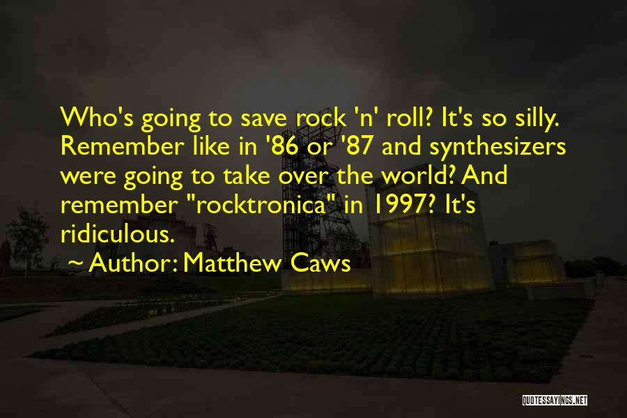 Matthew Caws Quotes 1284399