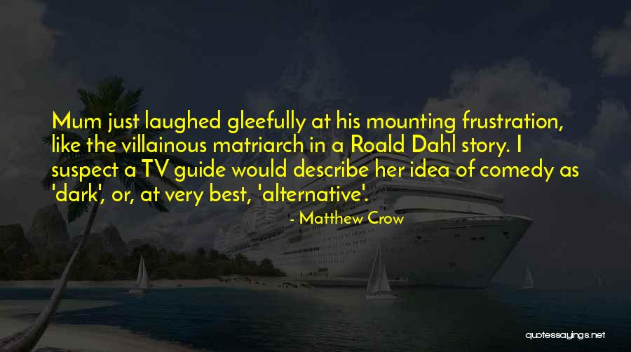 Matthew Crow Quotes 643499