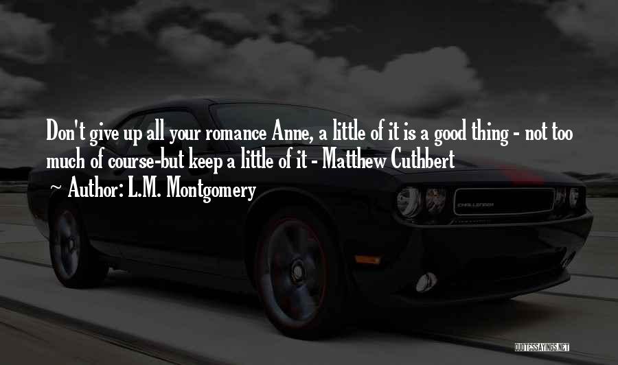 Matthew Cuthbert Quotes By L.M. Montgomery