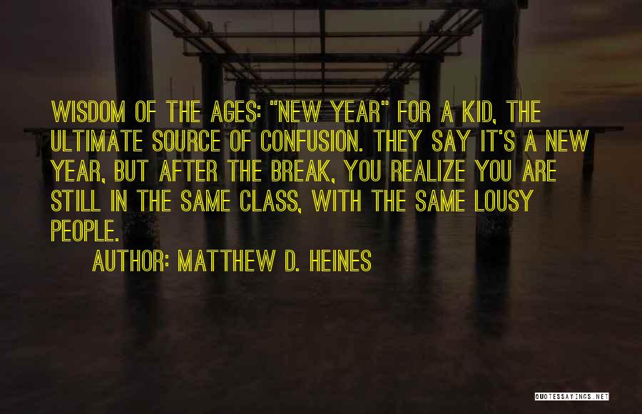 Matthew D. Heines Quotes 1558905