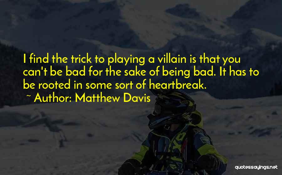 Matthew Davis Quotes 1586505