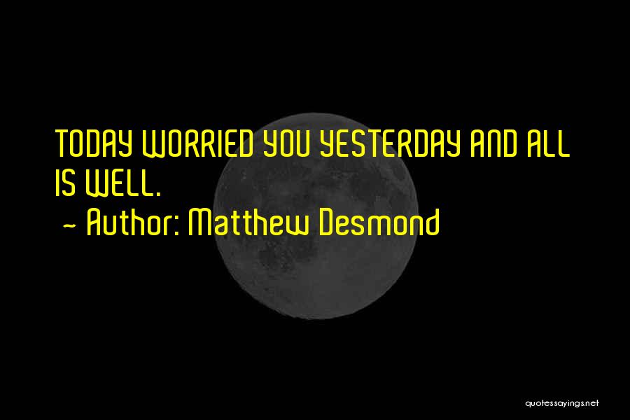 Matthew Desmond Quotes 1021963