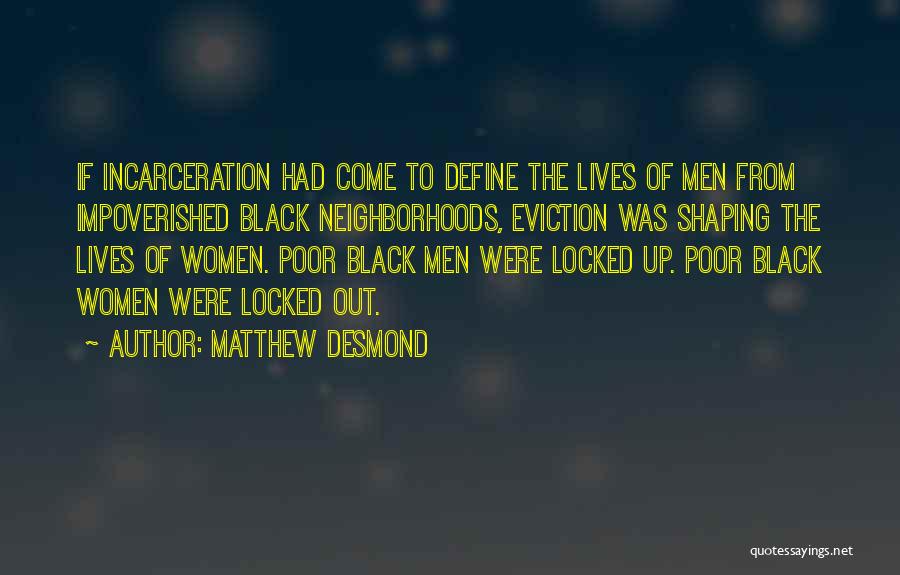 Matthew Desmond Quotes 1296309